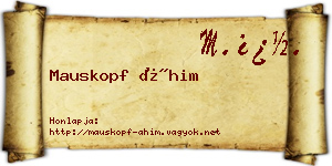 Mauskopf Áhim névjegykártya